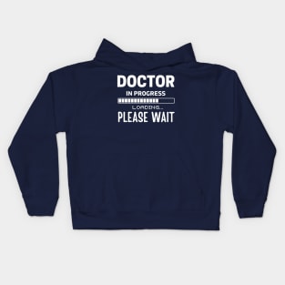 Doctor In Progress Please Wait ,Future Doctor Gifts, Med Student Kids Hoodie